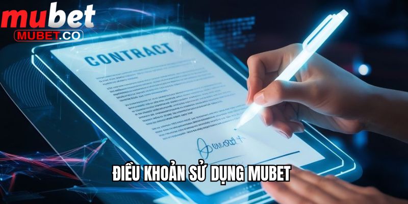 Điều Khoản Sử Dụng Khi Trải Nghiệm Tại Nhà Cái Mubet 1 Điều khoản sử dụng Mubet